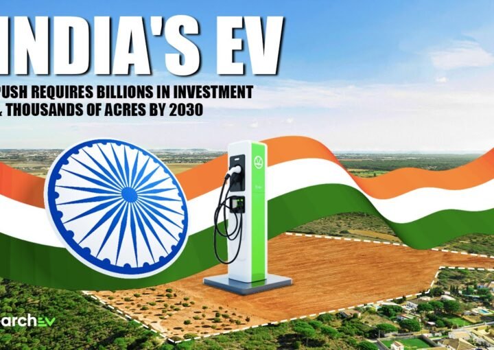 India's EV Push Requires Billions in Investment & Thousands of Acres by 2030